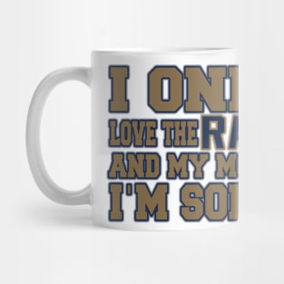 Only Love the Rams and My Momma! Mug